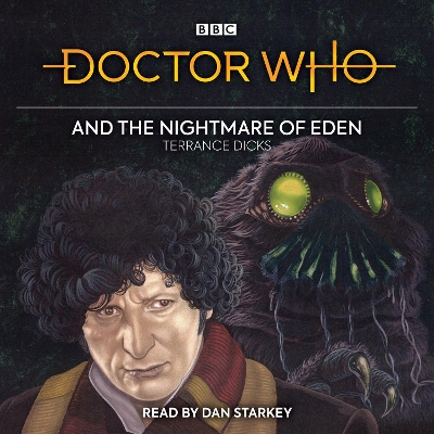 Doctor Who and the Nightmare of Eden: 4th Doctor Novelisation Unabridged edition