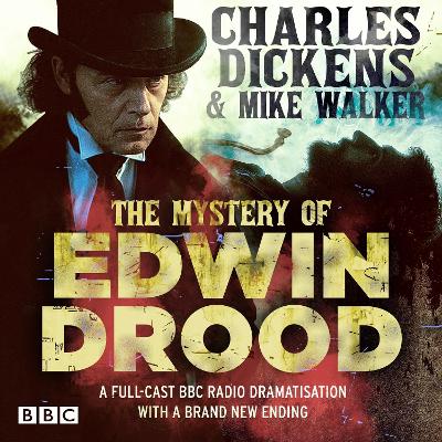Mystery of Edwin Drood: A full-cast BBC dramatisation with a brand new ending