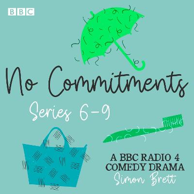 No Commitments: Series 6-9: The BBC Radio 4 comedy drama