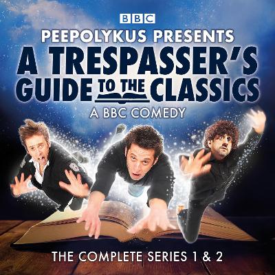 Trespasser's Guide to the Classics: The Complete Series 1 and 2
