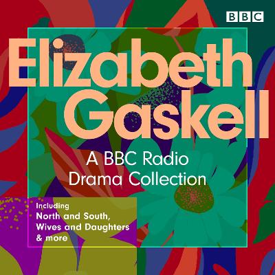 Elizabeth Gaskell Collection: A BBC Drama collection including North and South, Wives and Daughters & more