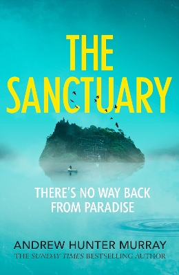 Sanctuary: the gripping must-read thriller by the Sunday Times bestselling author