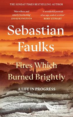 Fires Which Burned Brightly: A Life in Progress