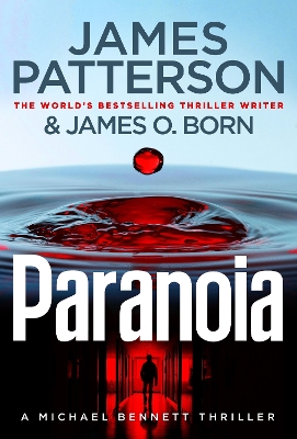 Paranoia: A new thrilling novel in the globally bestselling Michael Bennett series (Michael Bennett 17)