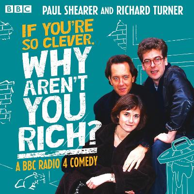 If You're So Clever, Why Aren't You Rich?: A BBC Radio 4 comedy