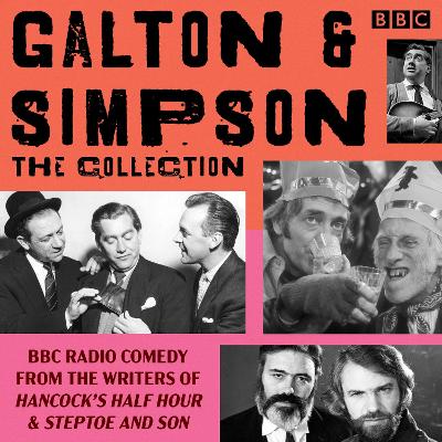 Galton & Simpson: The Collection: BBC Radio comedy from the writers of Hancock's Half Hour and Steptoe & Son