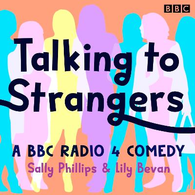 Talking to Strangers: A BBC Radio 4 comedy series