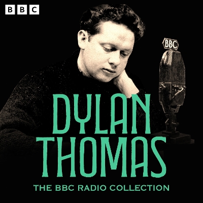 Dylan Thomas BBC Radio Collection: Under Milk Wood, A Child's Christmas in Wales, Rebecca's Daughters & more