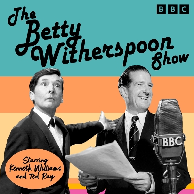 Betty Witherspoon Show: Classic BBC Radio Comedy