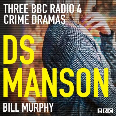 DS Manson: Three BBC Radio 4 crime thrillers