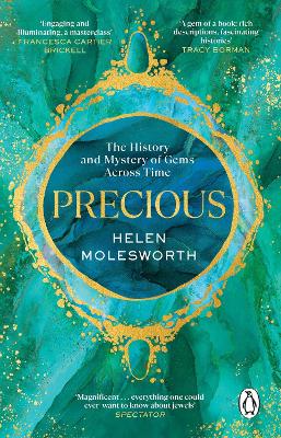 Precious: A fascinating history of the world s most treasured gemstones and who wore them by the renowned jewellery expert