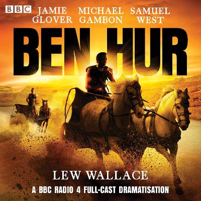 Ben Hur: A BBC Radio 4 Full-Cast Dramatisation