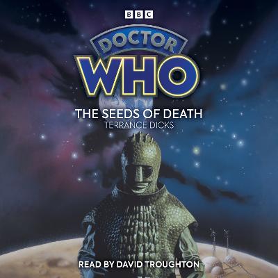 Doctor Who: The Seeds of Death: 2nd Doctor Novelisation Unabridged edition