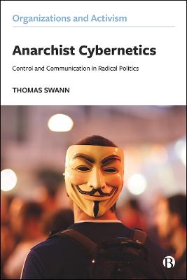 Anarchist Cybernetics: Control and Communication in Radical Politics