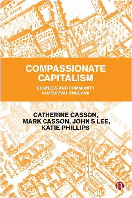 Compassionate Capitalism: Business and Community in Medieval England