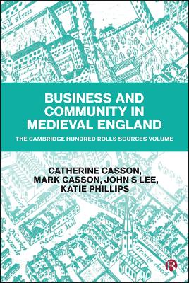 Business and Community in Medieval England: The Cambridge Hundred Rolls Source Volume