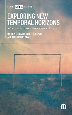 Exploring New Temporal Horizons: A Conversation between Memories and Futures Abridged edition