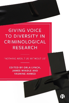 Giving Voice to Diversity in Criminological Research: Nothing about Us without Us