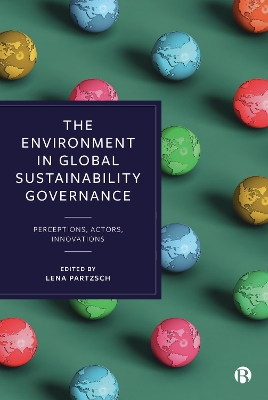 Environment in Global Sustainability Governance: Perceptions, Actors, Innovations