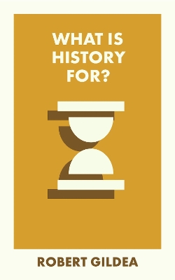 What Is History For? Abridged edition