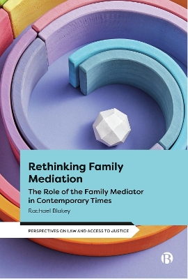 Rethinking Family Mediation: The Role of the Family Mediator in Contemporary Times
