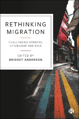 Rethinking Migration: Challenging Borders, Citizenship and Race
