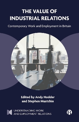 Value of Industrial Relations: Contemporary Work and Employment in Britain