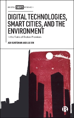 Digital Technologies, Smart Cities, and the Environment: In the Ruins of Broken Promises