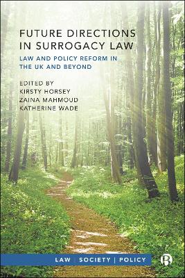 Future Directions in Surrogacy Law: Law and Policy Reform in the UK and Beyond