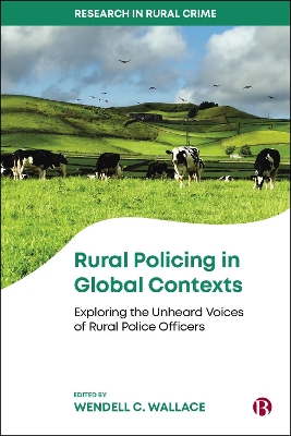 Rural Policing in Global Contexts: Exploring the Unheard Voices of Rural Police Officers