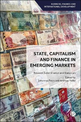 State, Capitalism, and Finance in Emerging Markets: Between Subordination and Statecraft