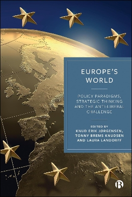 Europes World: Policy Paradigms, Strategic Thinking and the Anti-Liberal Challenge