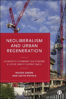 Neoliberalism and Urban Regeneration: London's Communities Finding a Voice and Fighting Back