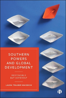 Southern Powers and Global Development: Responsible but Different