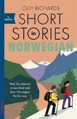 Short Stories in Norwegian for Beginners: Read for pleasure at your level, expand your vocabulary and learn Norwegian  the fun way!