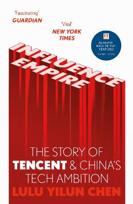 Influence Empire: The critically acclaimed and timely story of Tencent and China's tech ambition