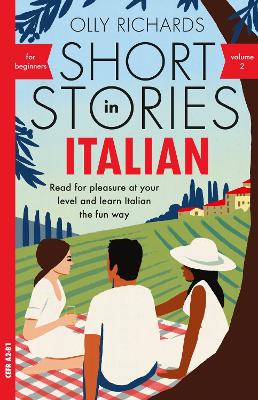 Short Stories in Italian for Beginners - Volume 2: Read for pleasure at your level, expand your vocabulary and learn Italian  the fun way with Teach Yourself Graded Readers