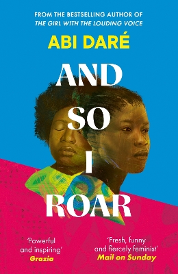 And So I Roar: The new novel from the author of the word of mouth hit The Girl with the  Louding Voice