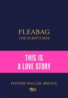 Fleabag: The Scriptures: The Sunday Times Bestseller