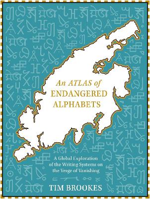 Atlas of Endangered Alphabets: Writing Systems on the Verge of Vanishing