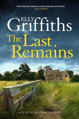 Last Remains: The unmissable new book in the Dr Ruth Galloway Mysteries