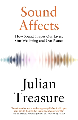 Sound Affects: How Sound Shapes Our Lives, Our Wellbeing and Our Planet