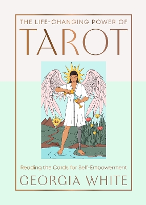 Life-Changing Power of Tarot: Reading the Cards for Self-Empowerment