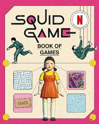 Squid Game Book of Games: The Official Netflix Puzzle Book