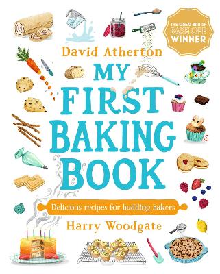 My First Baking Book: The ultimate baking book for children by a Great British Bake Off winner