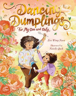 Dancing Dumplings for My One and Only: A celebration of food and family
