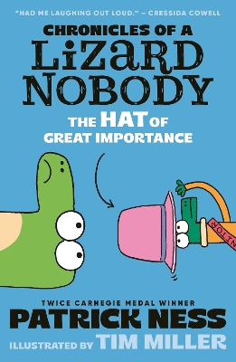 Chronicles of a Lizard Nobody: The Hat of Great Importance: The second book in a hilarious anthropomorphic animal school series by  multi-award-winning author Patrick Ness; for ages 8,9,10,11,12