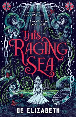 This Raging Sea: A dark, twisty YA fantasy horror romance set in an uncanny seaside town,  featuring Faustian deals with the devil and horrifying eldritch monsters