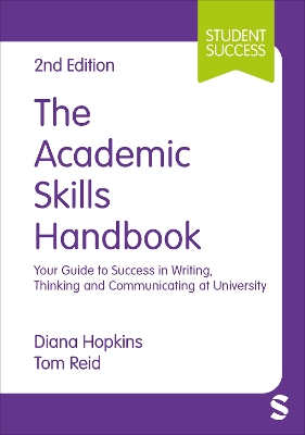 Academic Skills Handbook: Your Guide to Success in Writing, Thinking and Communicating at University