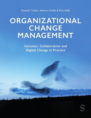Organizational Change Management: Inclusion, Collaboration and Digital Change in Practice